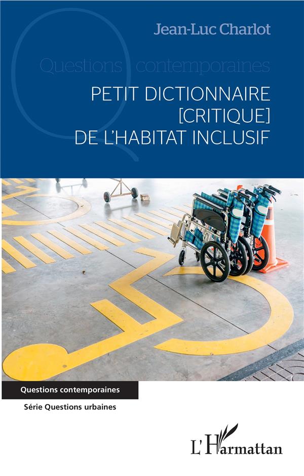 PETIT DICTIONNAIRE [CRITIQUE] DE L'HABITAT INCLUSIF