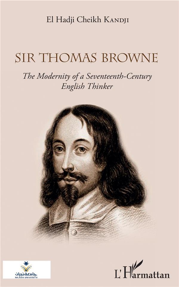 SIR THOMAS BROWNE - THE MODERNITY OF A SEVENTEETH-CENTURY ENGLISH THINKER