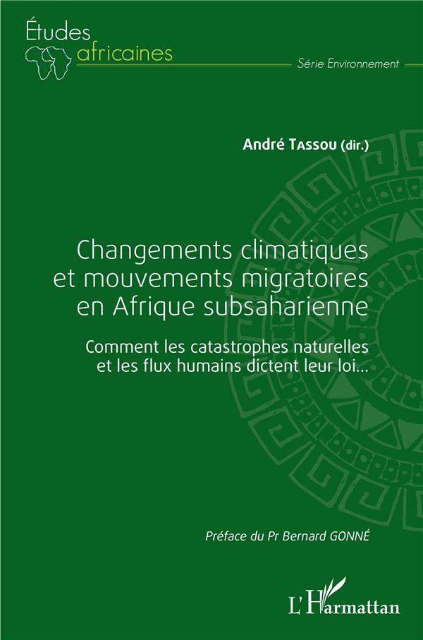 CHANGEMENTS CLIMATIQUES ET MOUVEMENTS MIGRATOIRES EN AFRIQUE SUBSAHARIENNE - COMMENT LES CATASTROPHE