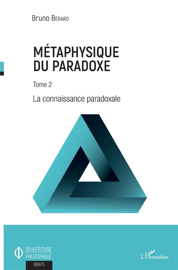 METAPHYSIQUE DU PARADOXE - TOME 2 - LA CONNAISSANCE PARADOXALE