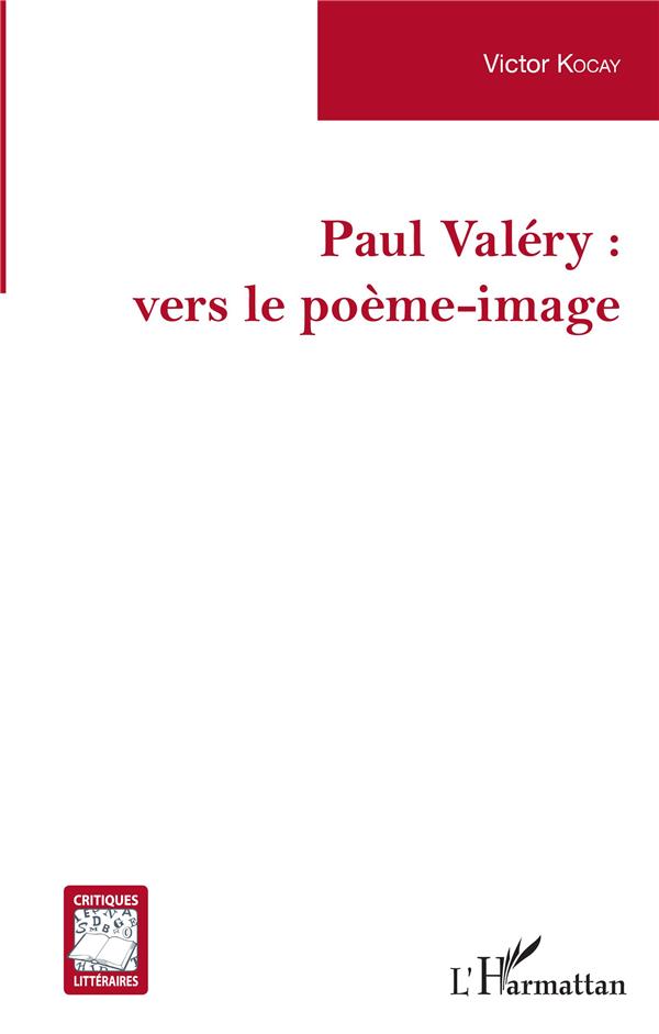 PAUL VALERY : - VERS LE POEME-IMAGE