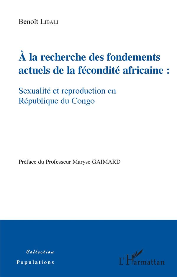 A LA RECHERCHE DES FONDEMENTS ACTUELS DE LA FECONDITE AFRICAINE : SEXUALITE ET REPRODUCTION EN REPUB