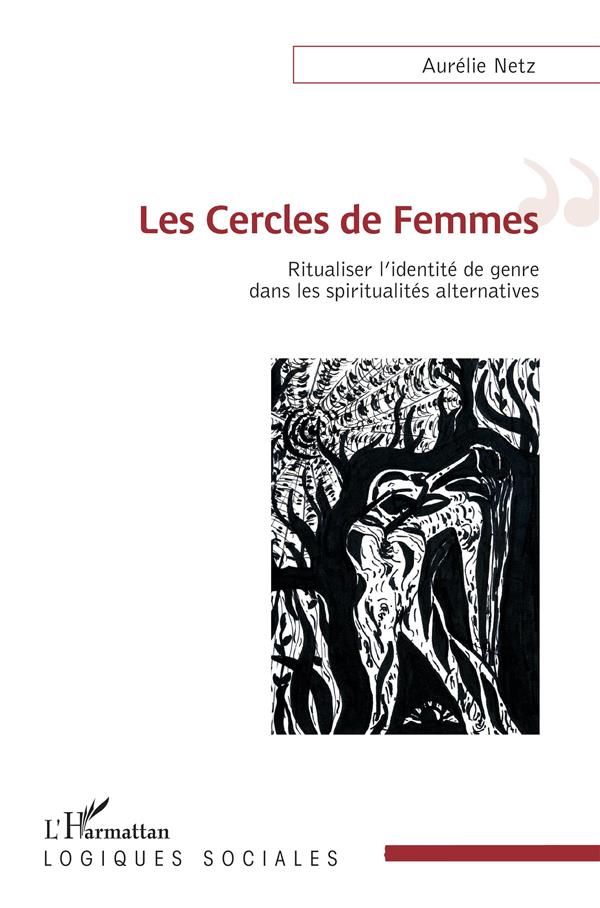 LES CERCLES DE FEMMES - RITUALISER L'IDENTITE DE GENRE DANS LES SPIRITUALITES ALTERNATIVES