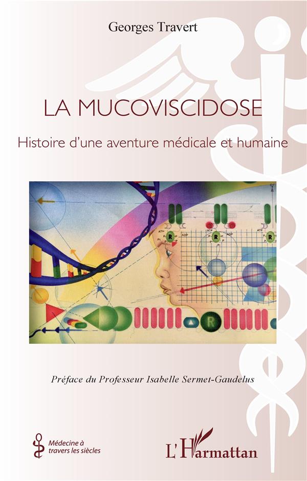LA MUCOVISCIDOSE - HISTOIRE D'UNE AVENTURE MEDICALE ET HUMAINE