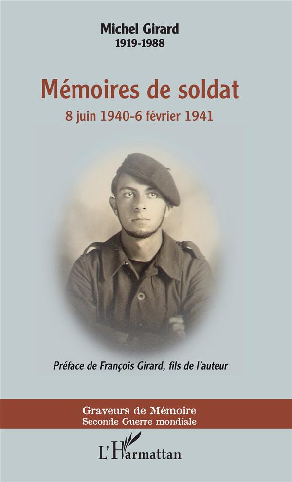 MEMOIRES DE SOLDAT - 8 JUIN 1940-6 FEVRIER 1941