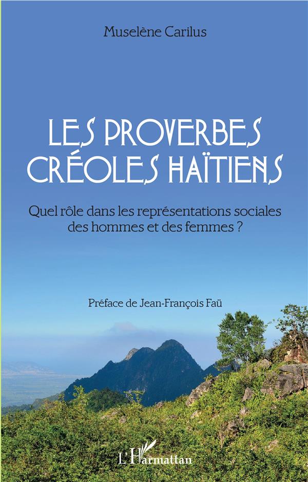 LES PROVERBES CREOLES HAITIENS - QUEL ROLE DANS LES REPRESENTATIONS SOCIALES DES HOMMES ET DES FEMME