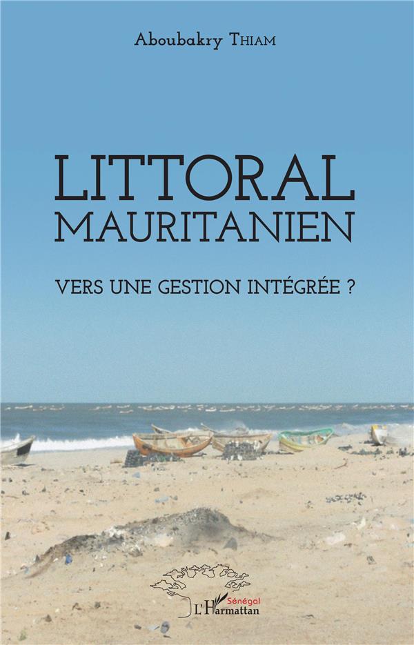 LITTORAL MAURITANIEN. VERS UNE GESTION INTEGREE ?