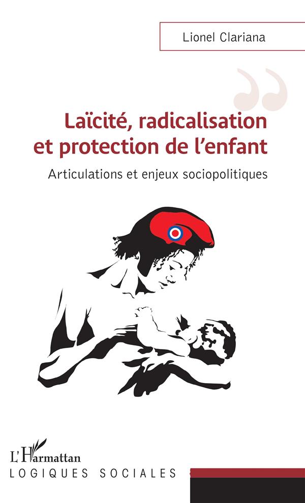 LAICITE, RADICALISATION ET PROTECTION DE L'ENFANT - ARTICULATIONS ET ENJEUX SOCIOPOLITIQUES