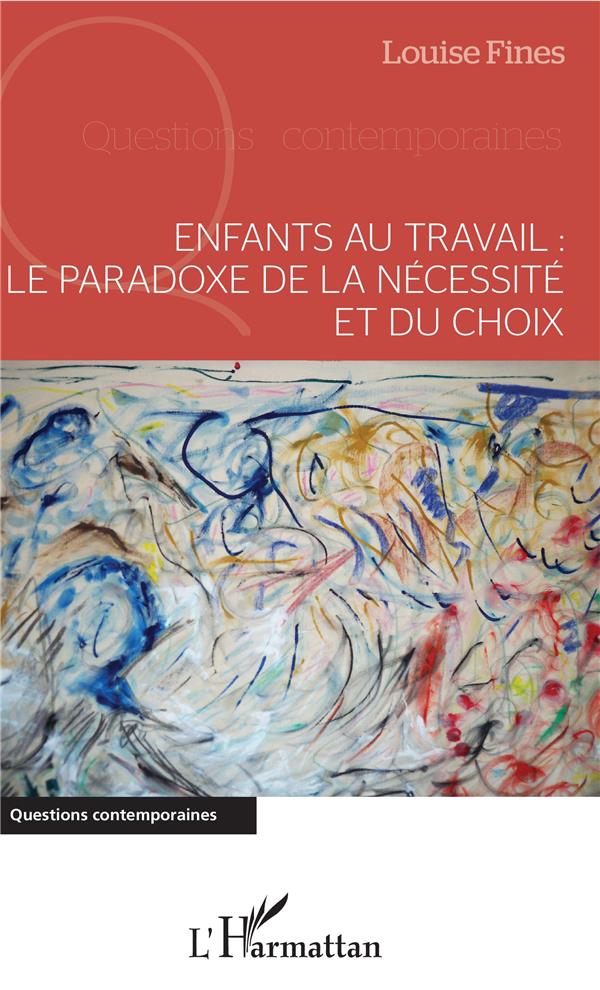 ENFANTS AU TRAVAIL : LE PARADOXE DE LA NECESSITE ET DU CHOIX