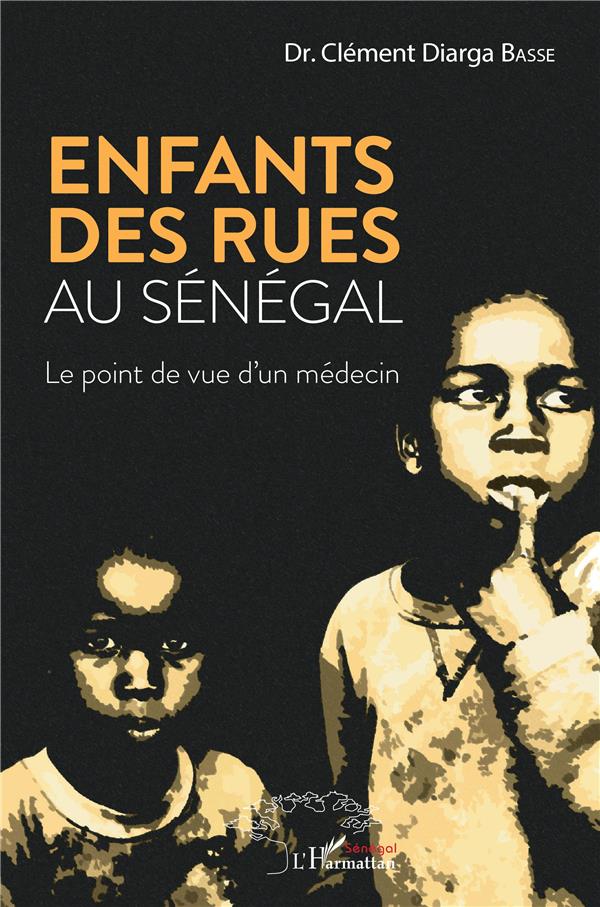 ENFANTS DES RUES AU SENEGAL - LE POINT DE VUE D'UN MEDECIN