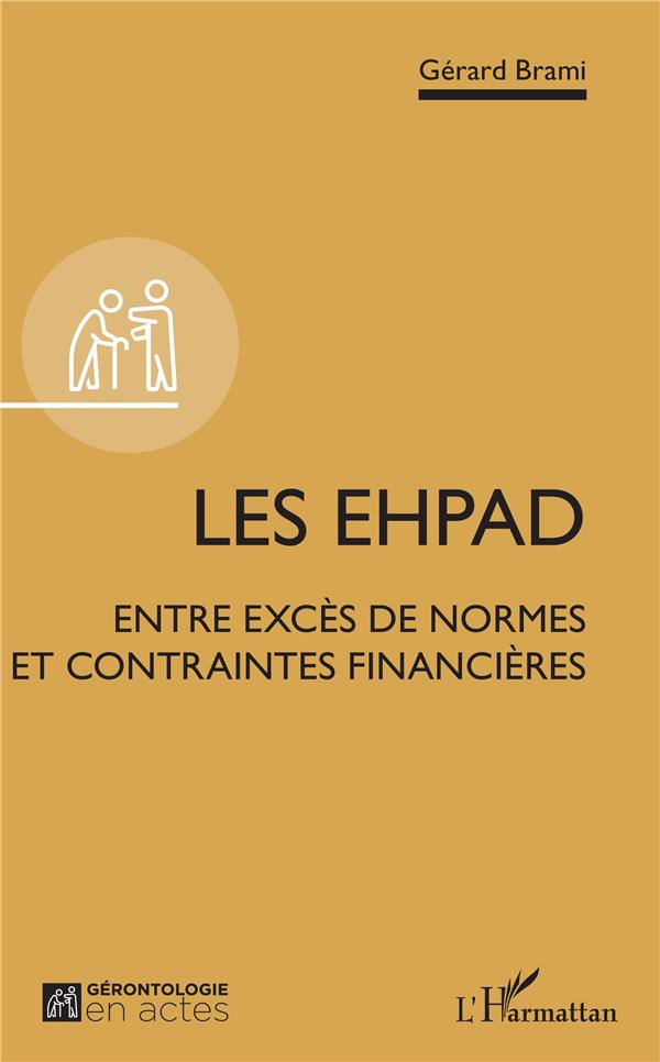 LES EHPAD - ENTRE EXCES DE NORMES ET CONTRAINTES FINANCIERES