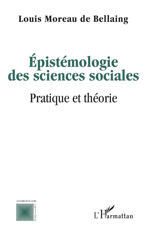 EPISTEMOLOGIE DES SCIENCES SOCIALES - PRATIQUE ET THEORIE