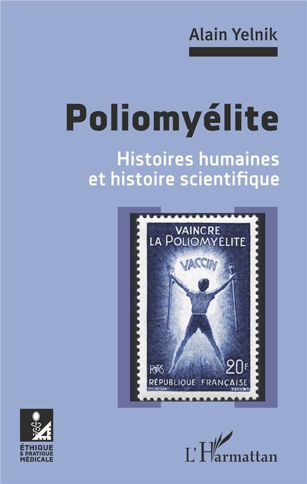 POLIOMYELITE - HISTOIRES HUMAINES ET HISTOIRE SCIENTIFIQUE