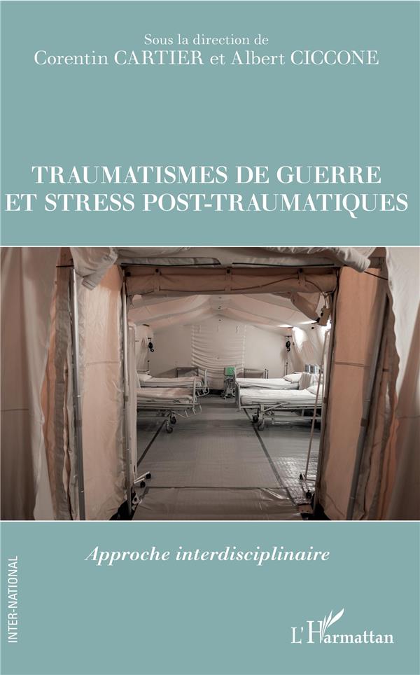 TRAUMATISMES DE GUERRE ET STRESS POS-TRAUMATIQUES - APPROCHE INTERDISCIPLINAIRE