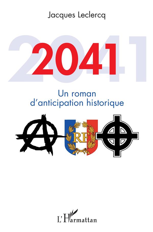 2041 - UN ROMAN D'ANTICIPATION HISTORIQUE