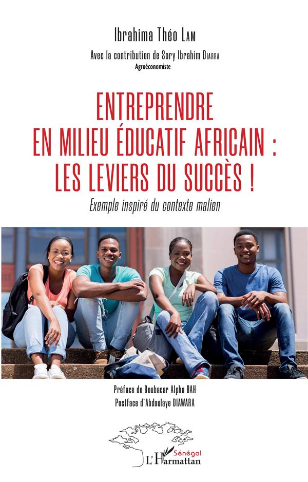 ENTREPRENDRE EN MILIEU EDUCATIF AFRICAIN : LES LEVIERS DU SUCCES ! - EXEMPLE INSPIRE DU CONTEXTE MAL