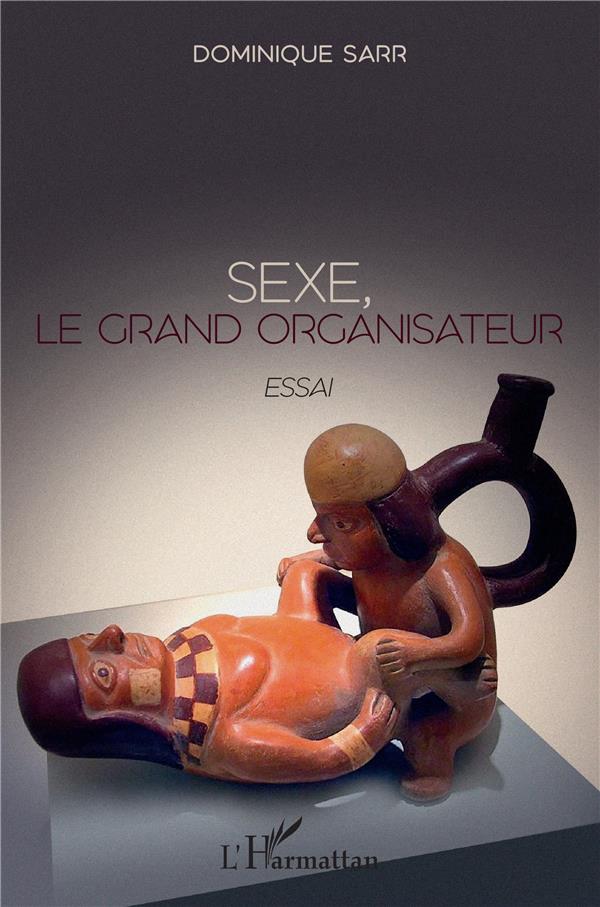 SEXE, LE GRAND ORGANISATEUR - ESSAI