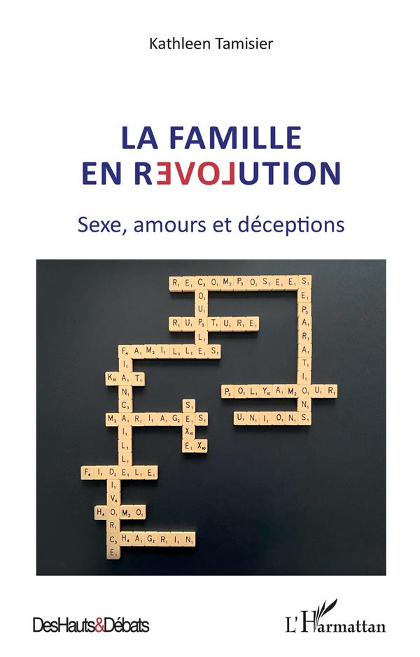 LA FAMILLE EN REVOLUTION - SEXE, AMOURS ET DECEPTIONS