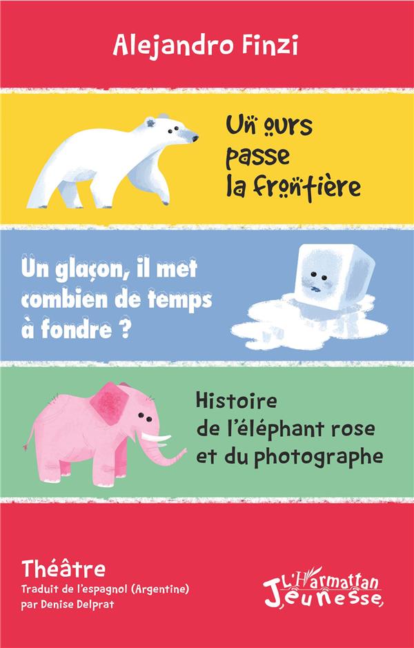 UN OURS PASSE LA FRONTIERE - UN GLACON, IL MET COMBIEN DE TEMPS A FONDRE ? - HISTOIRE DE L'ELEPHANT