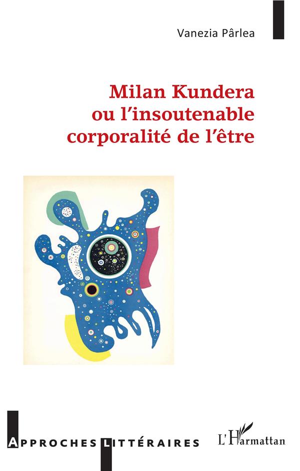 MILAN KUNDERA OU L'INSOUTENABLE CORPORALITE DE L'ETRE