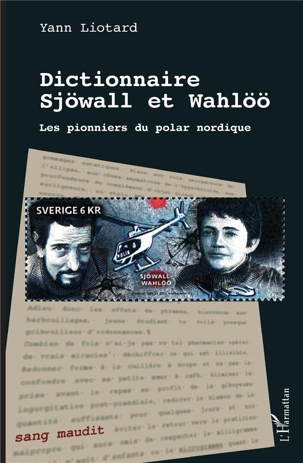 DICTIONNAIRE SJOWALL ET WAHLOO - LES PIONNIERS DU POLAR NORDIQUE