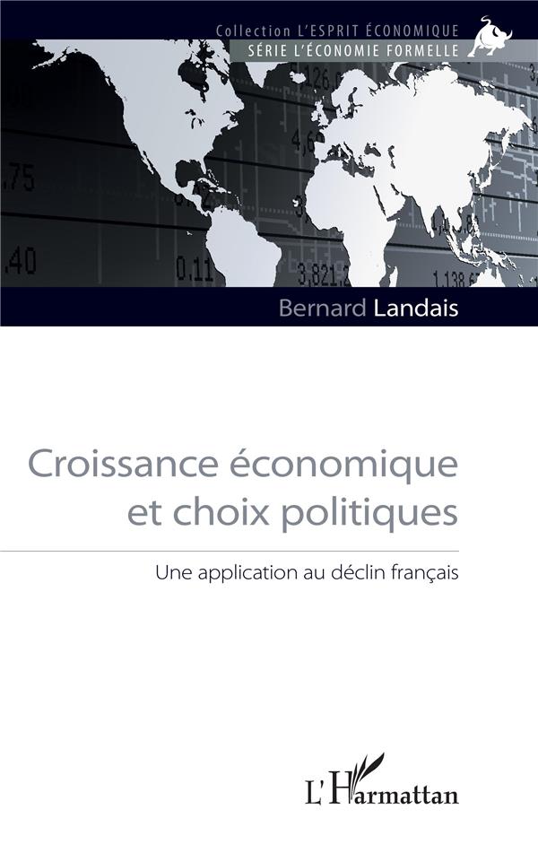 CROISSANCE ECONOMIQUE ET CHOIX POLITIQUES - UNE APPLICATION AU DECLIN FRANCAIS