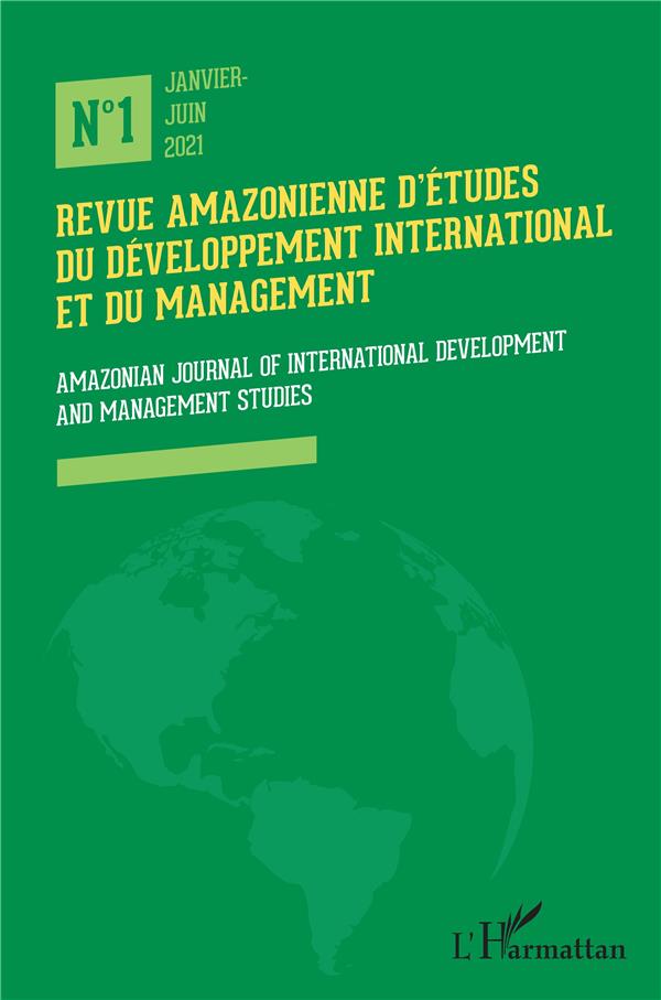 REVUE AMAZONIENNE D'ETUDES DU DEVELOPPEMENT INTERNATIONAL ET DU MANAGEMENT - AMAZONIAN JOURNAL OF IN