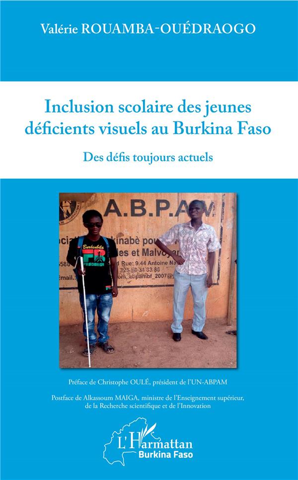 INCLUSION SCOLAIRE DES JEUNES DEFICIENTS VISUELS AU BURKINA FASO - DES DEFIS TOUJOURS ACTUELS