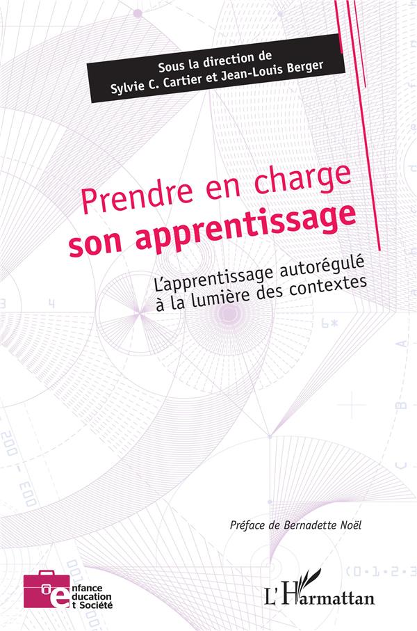 PRENDRE EN CHARGE SON APPRENTISSAGE - L'APPRENTISSAGE AUTOREGULE A LA LUMIERE DES CONTEXTES