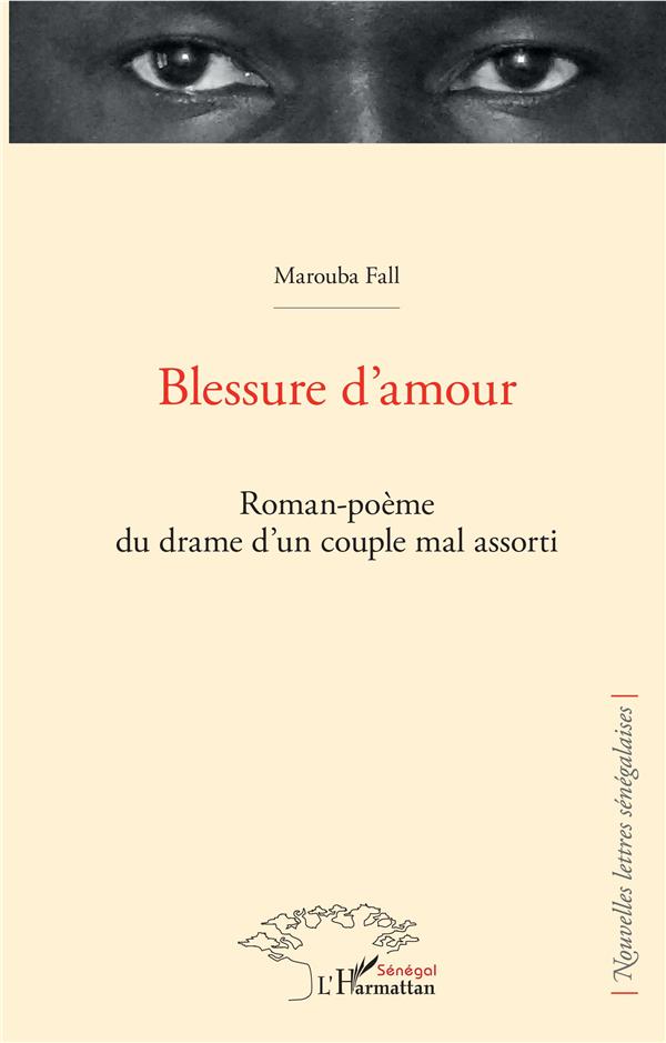 BLESSURE D'AMOUR - ROMAN-POEME DU DRAME D'UN COUPLE MAL ASSORTI