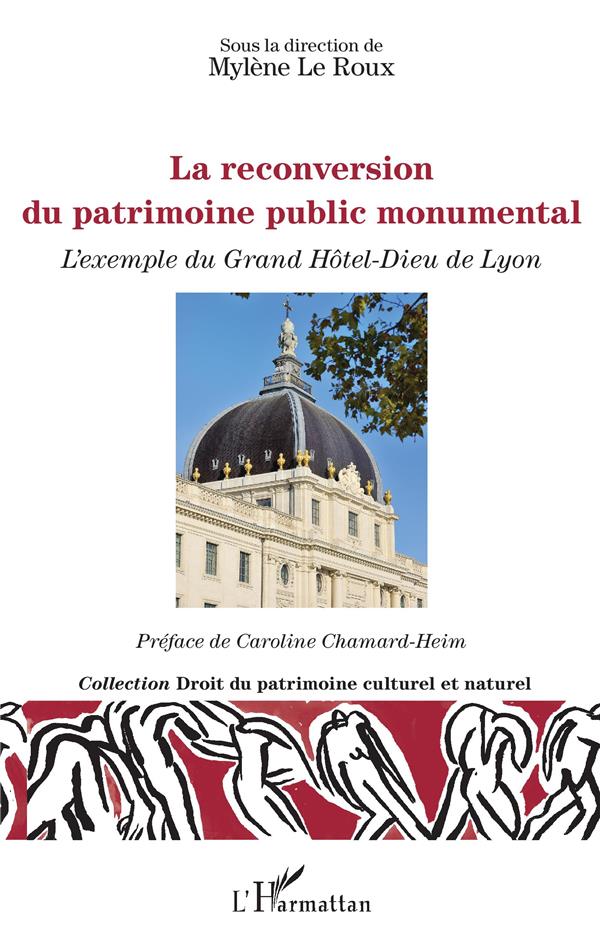 LA RECONVERSION DU PATRIMOINE PUBLIC MONUMENTAL - L'EXEMPLE DU GRAND HOTEL-DIEU DE LYON