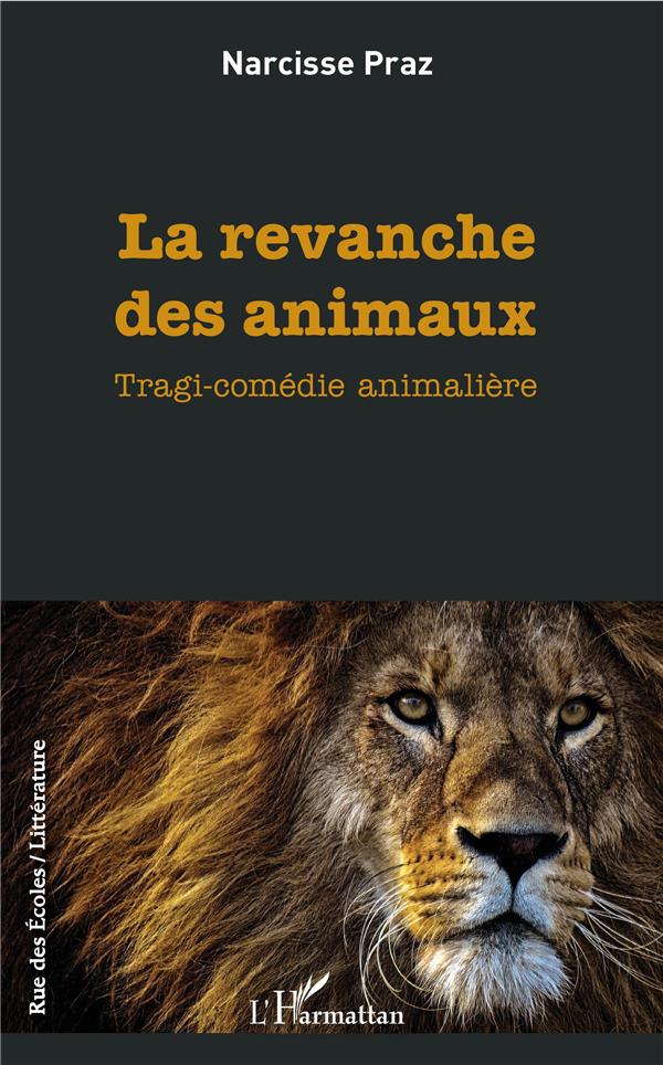 LA REVANCHE DES ANIMAUX - TRAGI-COMEDIE ANIMALIERE