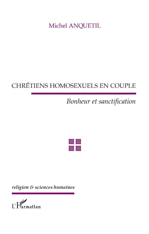 CHRETIENS HOMOSEXUELS EN COUPLE - BONHEUR ET SANCTIFICATION