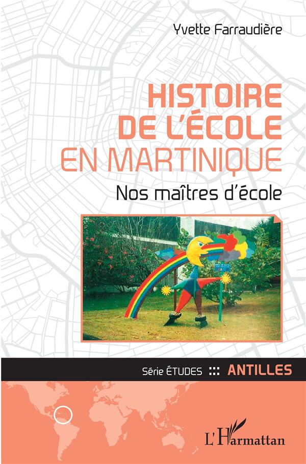 HISTOIRE DE L'ECOLE EN MARTINIQUE - NOS MAITRES D'ECOLE