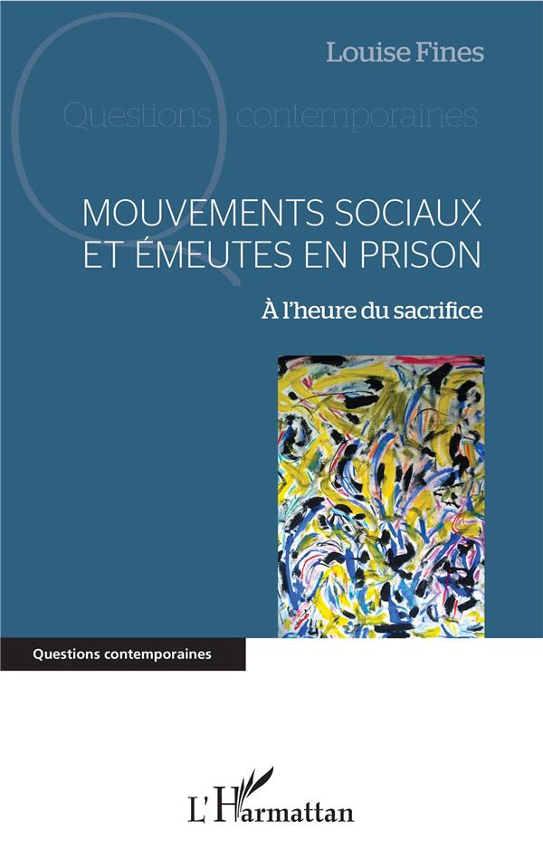 MOUVEMENTS SOCIAUX ET EMEUTES EN PRISON - A L'HEURE DU SACRIFICE