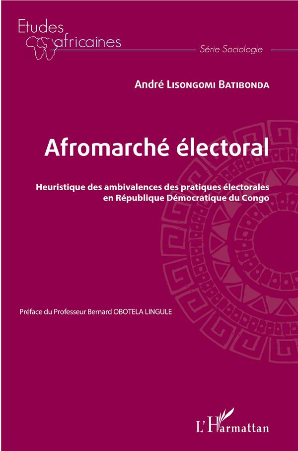 AFROMARCHE ELECTORAL. HEURISTIQUE DES AMBIVALENCES DES PRATIQUES ELECTORALES EN REPUBLIQUE DEMOCRATI
