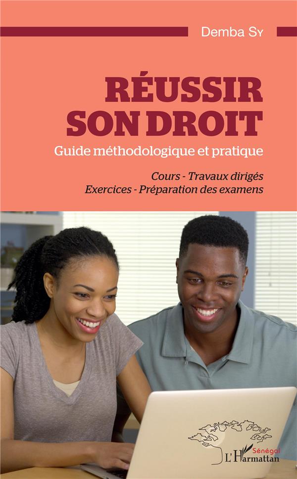 REUSSIR SON DROIT - GUIDE METHODOLOGIQUE ET PRATIQUE COURS - TRAVAUX DIRIGES EXERCICES - PREPARATION