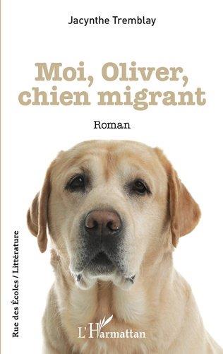 MOI, OLIVER, CHIEN MIGRANT - ROMAN