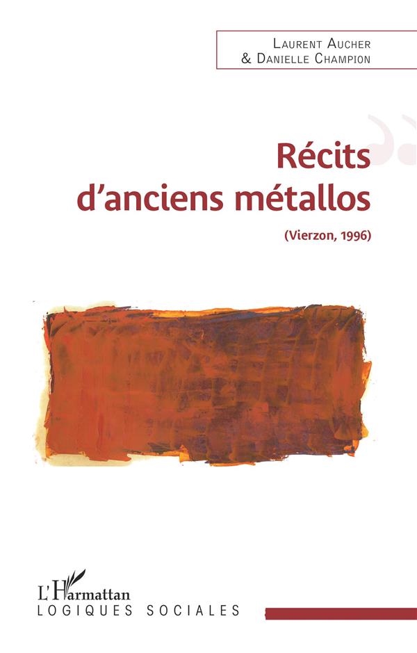 RECITS D'ANCIENS METALLOS - (VIERZON, 1996)