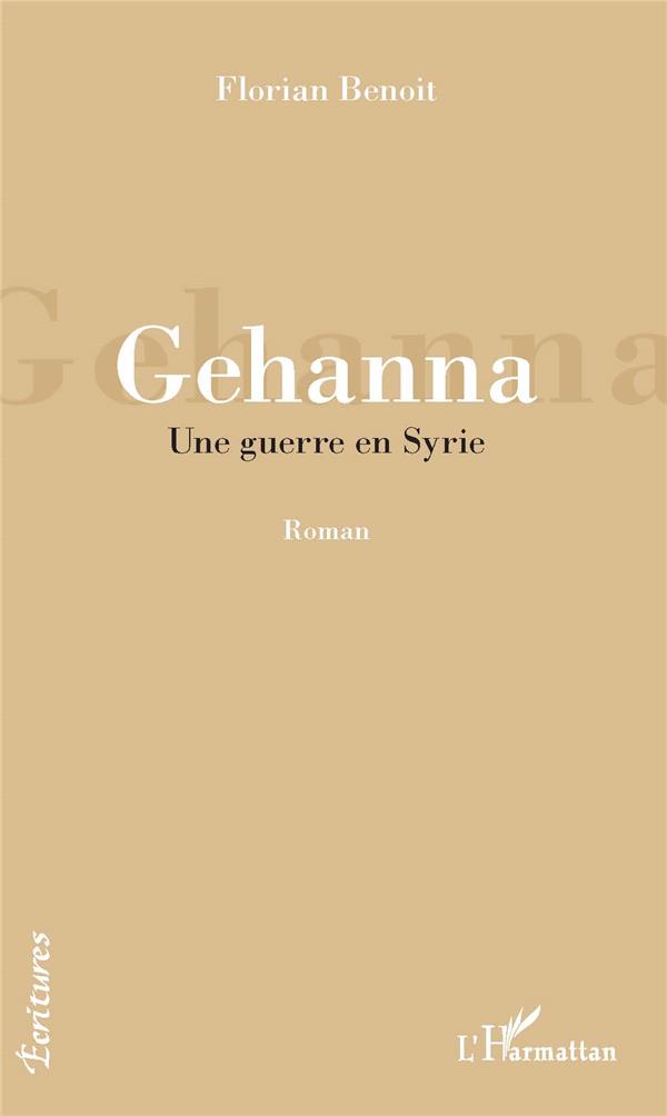 GEHANNA - UNE GUERRE EN SYRIE - ROMAN