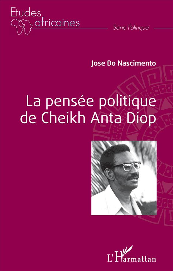 LA PENSEE POLITIQUE DE CHEIKH ANTA DIOP (NOUVELLE EDITION)