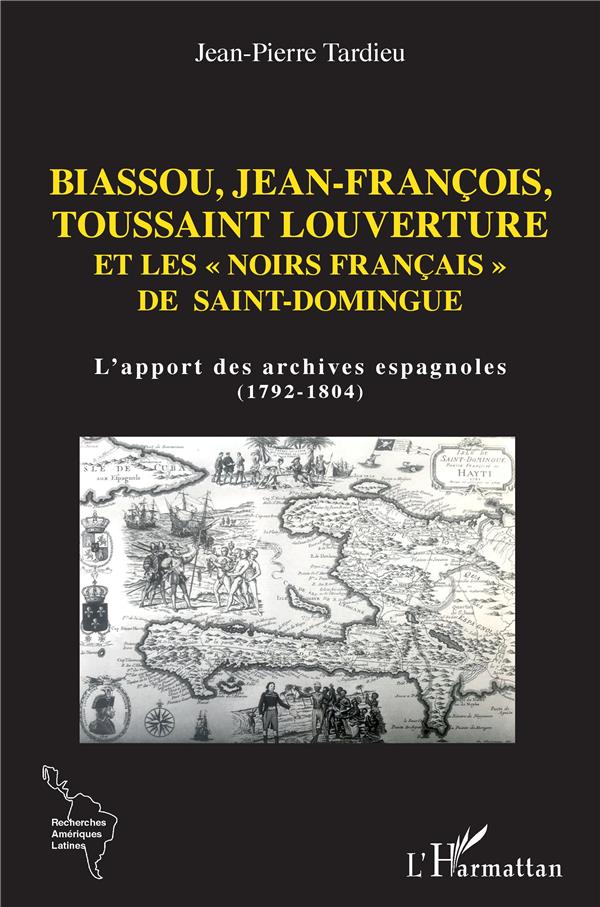 BIASSOU, JEAN-FRANCOIS, TOUSSAINT LOUVERTURE ET LES 