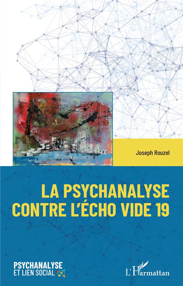 LA PSYCHANALYSE CONTRE L'ECHO VIDE 19