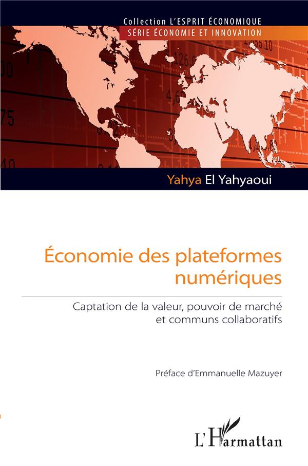 ECONOMIE DES PLATEFORMES NUMERIQUES - CAPTATION DE LA VALEUR, POUVOIR DE MARCHE ET COMMUNS COLLABORA