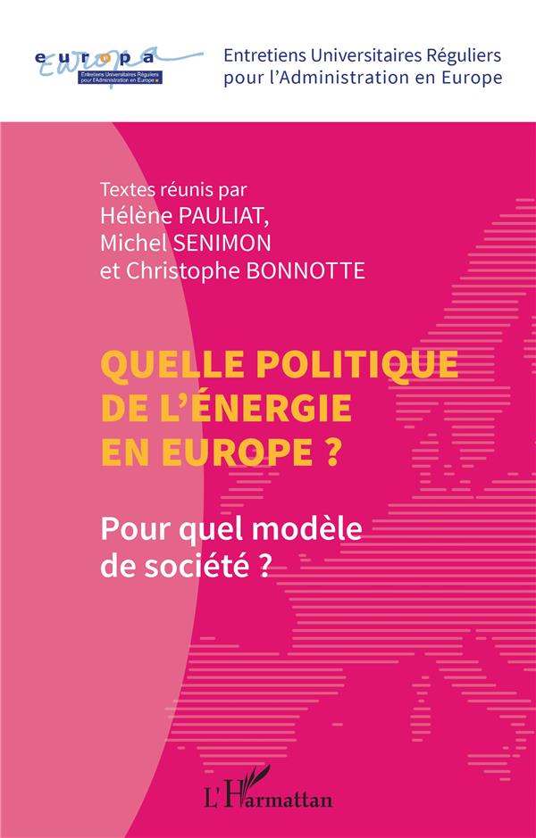 QUELLE POLITIQUE DE L'ENERGIE EN EUROPE ? - POUR QUEL MODELE DE SOCIETE ?