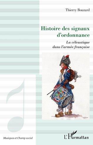 HISTOIRE DES SIGNAUX D'ORDONNACE - LA CELEUSTIQUE DANS L'ARMEE FRANCAISE