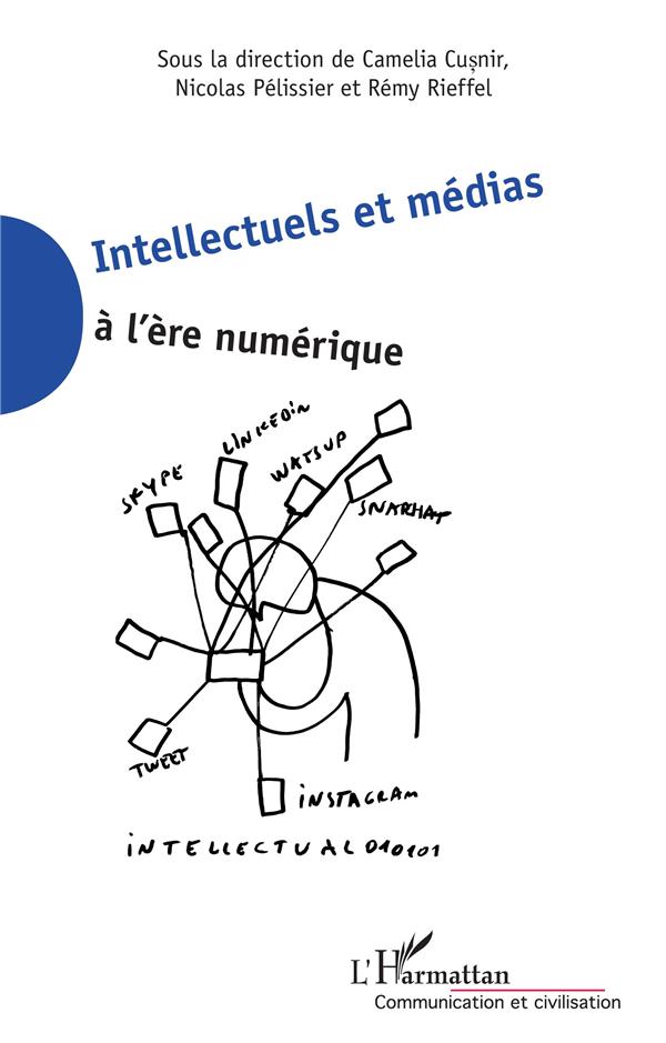 INTELLECTUELS ET MEDIAS A L'ERE NUMERIQUE