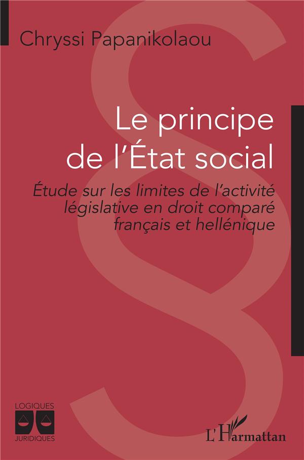 LE PRINCIPE DE L'ETAT SOCIAL - ETUDE SUR LES LIMITES DE L'ACTIVITE LEGISLATIVE EN DROIT COMPARE FRAN