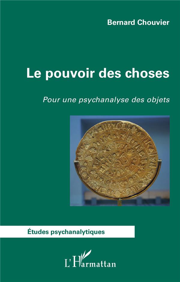 LE POUVOIR DES CHOSES - POUR UNE PSYCHANALYSE DES OBJETS