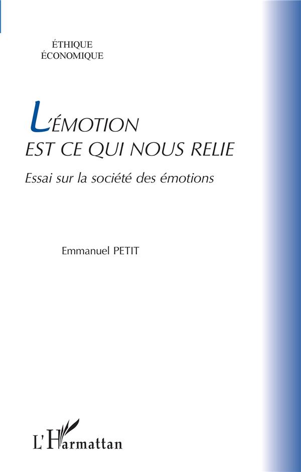 L'EMOTION EST CE QUI NOUS RELIE - ESSAI SUR LA SOCIETE DES EMOTIONS